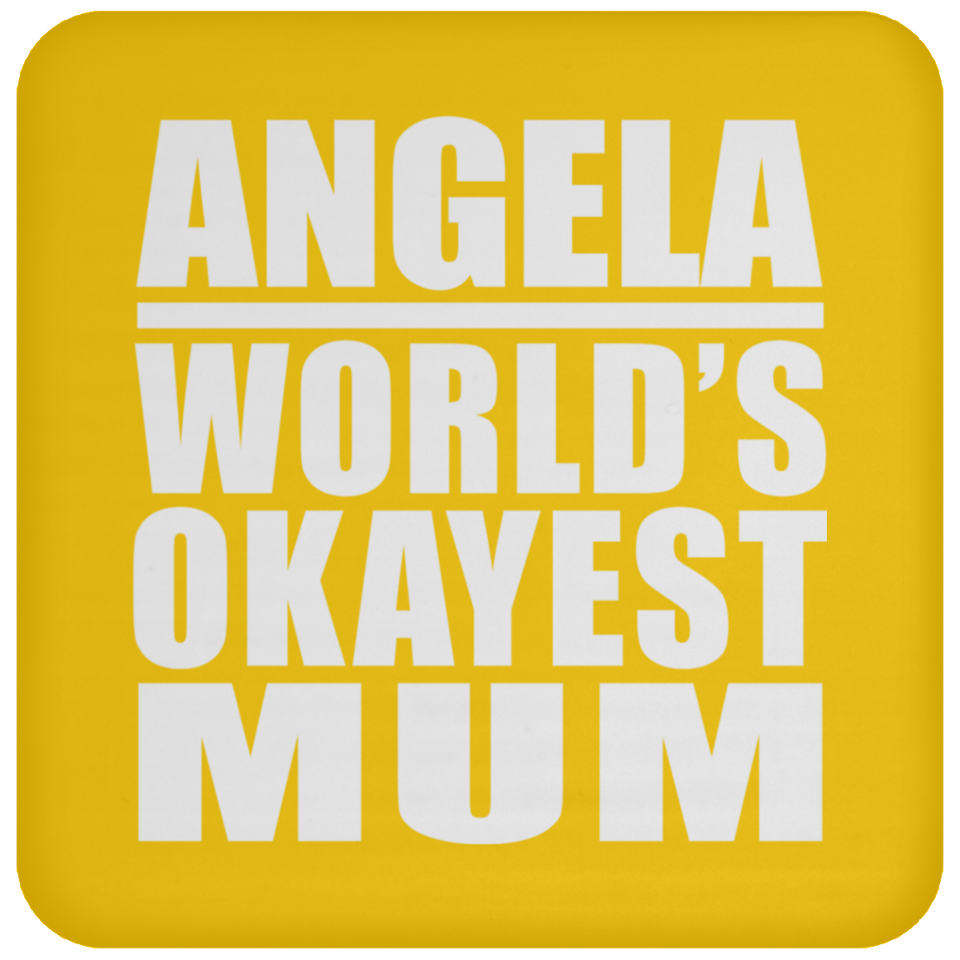 Angela World's Okayest Mum - Drink Coaster