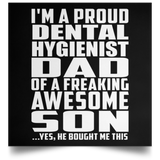 Proud Dental Hygienist Dad Of Awesome Son - Poster Square