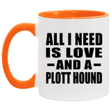 All I Need Is Love And A Plott Hound - 11oz Accent Mug Orange