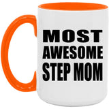 Most Awesome Step Mom - 15oz Accent Mug Orange
