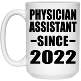 Physician Assistant Since 2022 - 15oz Coffee Mug