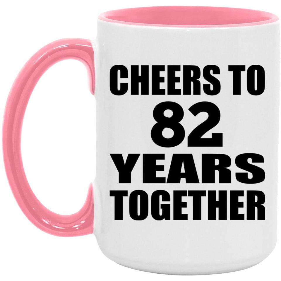 82nd Anniversary Cheers To 82 Years Together - 15oz Accent Mug Pink