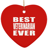 Best Veterinarian Ever - Heart Ornament