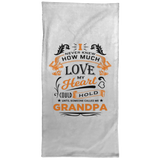 How Much Love Could Hold Until Called Me Grandpa - Hand Towel