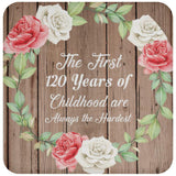 120th Birthday First 120 Years of Childhood Are The Hardest - Drink Coaster B