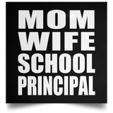 Mom Wife School Principal - Poster Square
