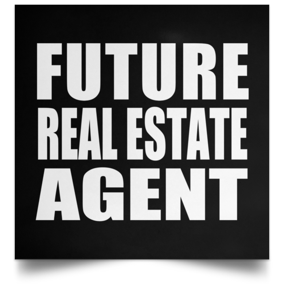 Future Real Estate Agent - Poster Square