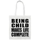 Being Child Makes Life Complete - Tote Bag White