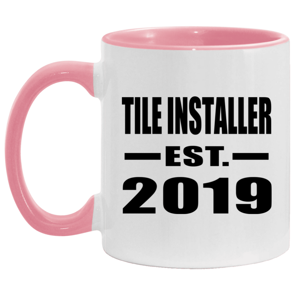 Tile Installer Established EST. 2019 - 11oz Accent Mug Pink