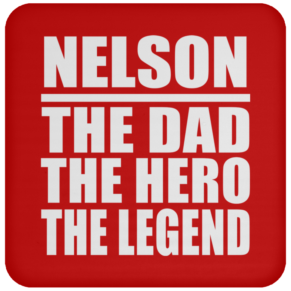 Nelson The Dad The Hero The Legend - Drink Coaster