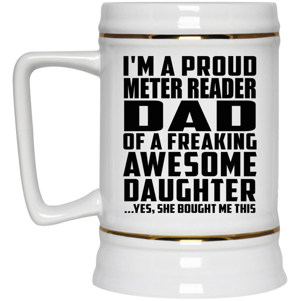 Proud Meter Reader Dad Of Awesome Daughter - Beer Stein