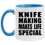 Knife Making Makes Life Special - 11oz Accent Mug Blue