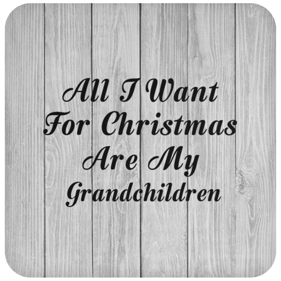 All I Want For Christmas Are My Grandchildren - Drink Coaster F