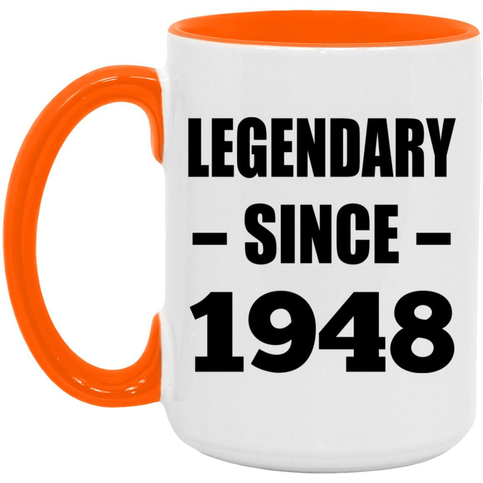 76th Birthday Legendary Since 1948 - 15oz Accent Mug Orange
