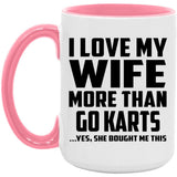 I Love My Wife More Than Go Karts - 15oz Accent Mug Pink