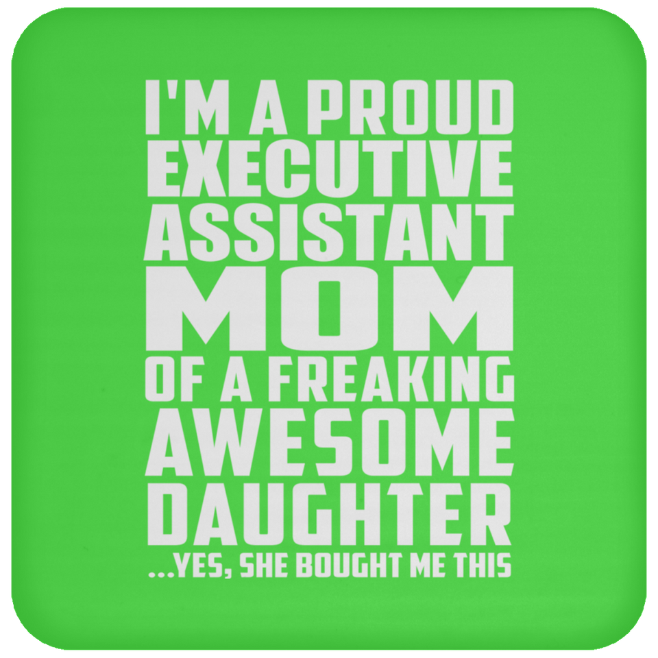 Proud Executive Assistant Mom Of Awesome Daughter - Drink Coaster