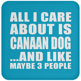 All I Care About Is Canaan Dog - Drink Coaster