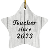 Teacher Since 2023 - Star Ornament F