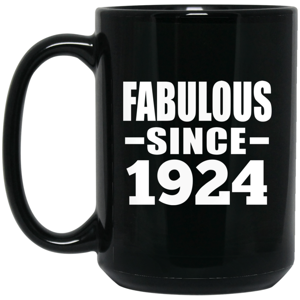 100th Birthday Fabulous Since 1924 - 15 Oz Coffee Mug Black