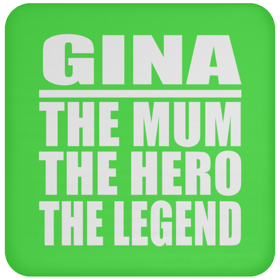 Gina The Mum The Hero The Legend - Drink Coaster