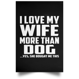 I Love My Wife More Than Dog - Poster Portrait