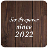 Tax Preparer Since 2022 - Drink Coaster D