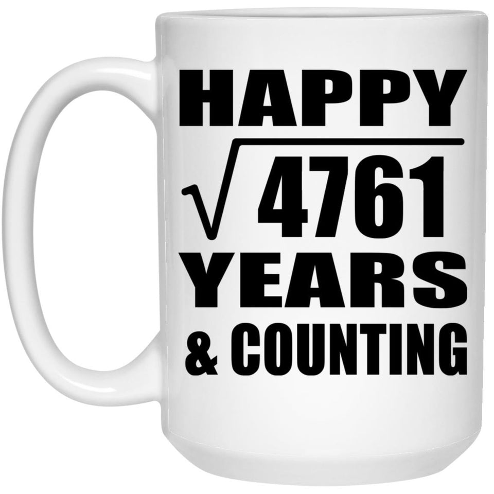 Happy 69th Anniversary Square Root of 4761 Years & Counting - 15oz Coffee Mug