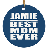Jamie Best Mom Ever - Circle Ornament