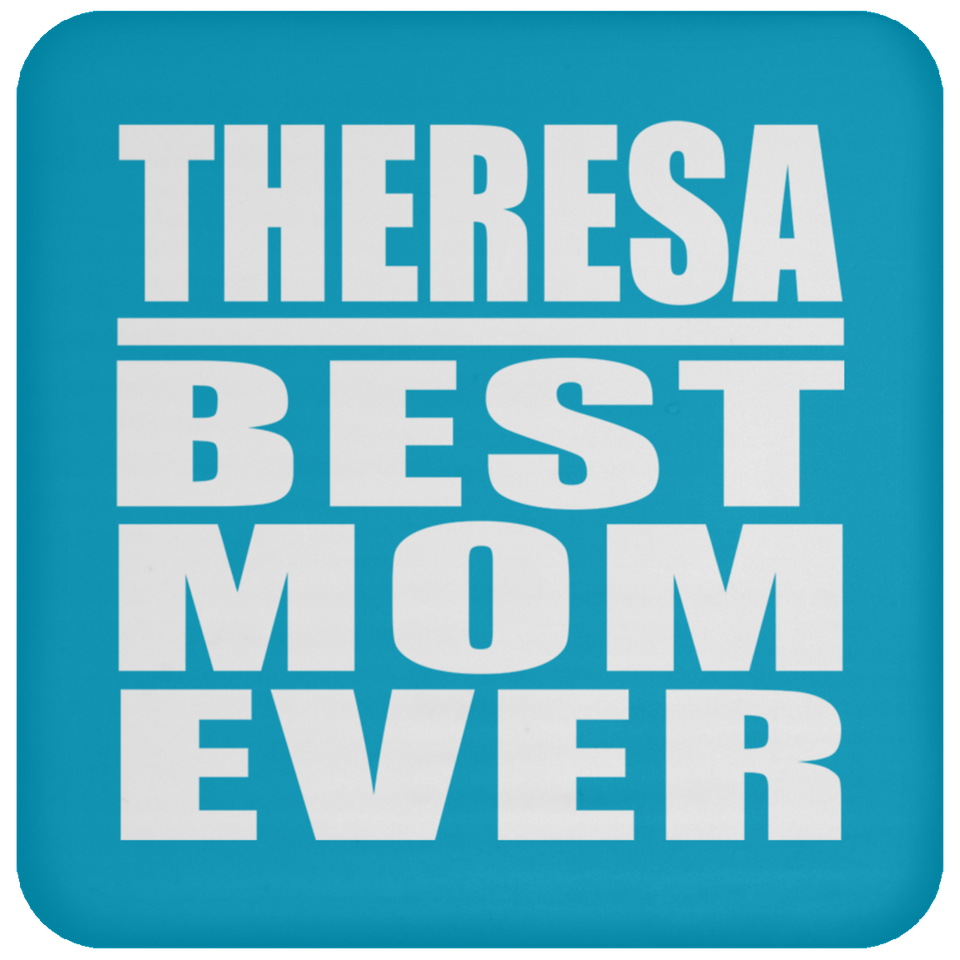 Theresa Best Mom Ever - Drink Coaster
