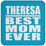 Theresa Best Mom Ever - Drink Coaster