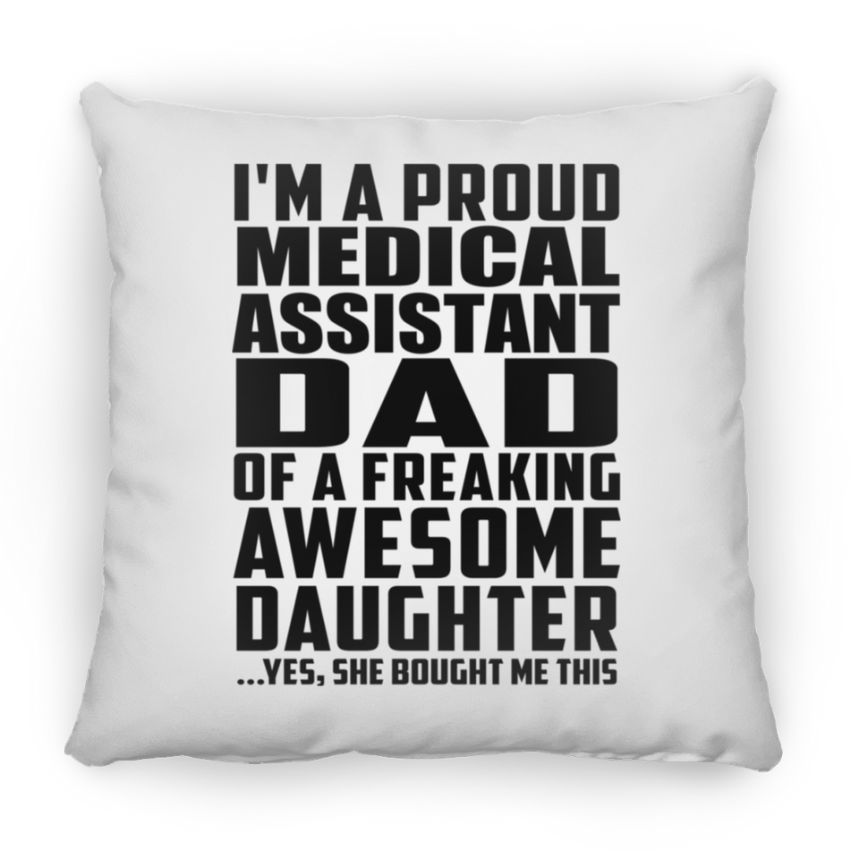 Proud Medical Assistant Dad Of Awesome Daughter - Throw Pillow