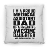 Proud Medical Assistant Dad Of Awesome Daughter - Throw Pillow