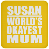 Susan World's Okayest Mum - Drink Coaster