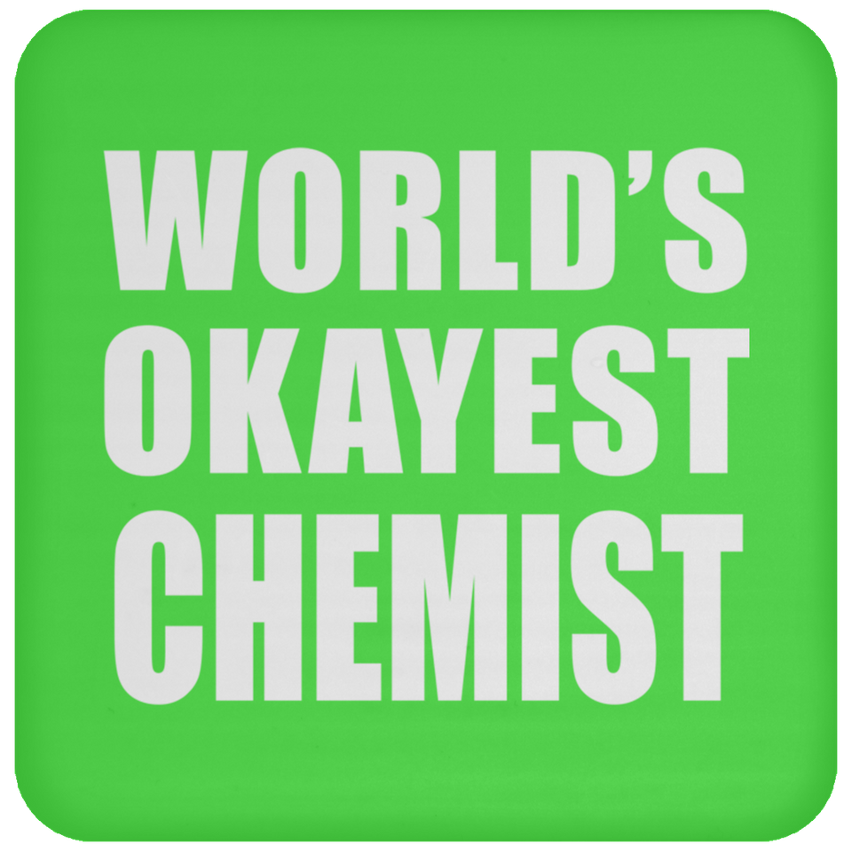 World's Okayest Chemist - Drink Coaster