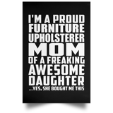 Proud Furniture Upholsterer Mom Of Awesome Daughter - Poster Portrait