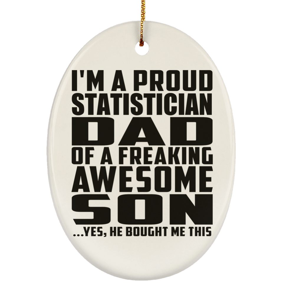 Proud Statistician Dad Of Awesome Son - Oval Ornament