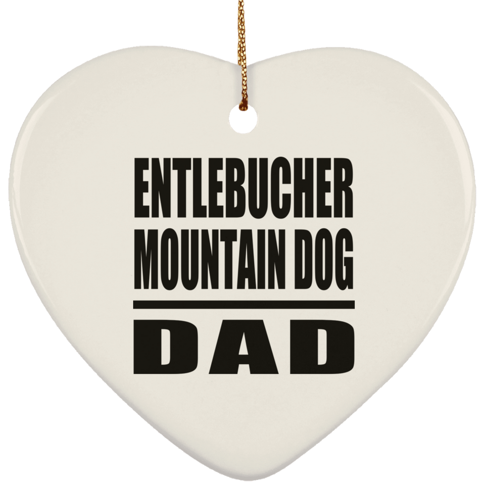Entlebucher Mountain Dog Dad - Heart Ornament