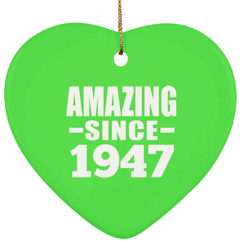77th Birthday Amazing Since 1947 - Heart Ornament
