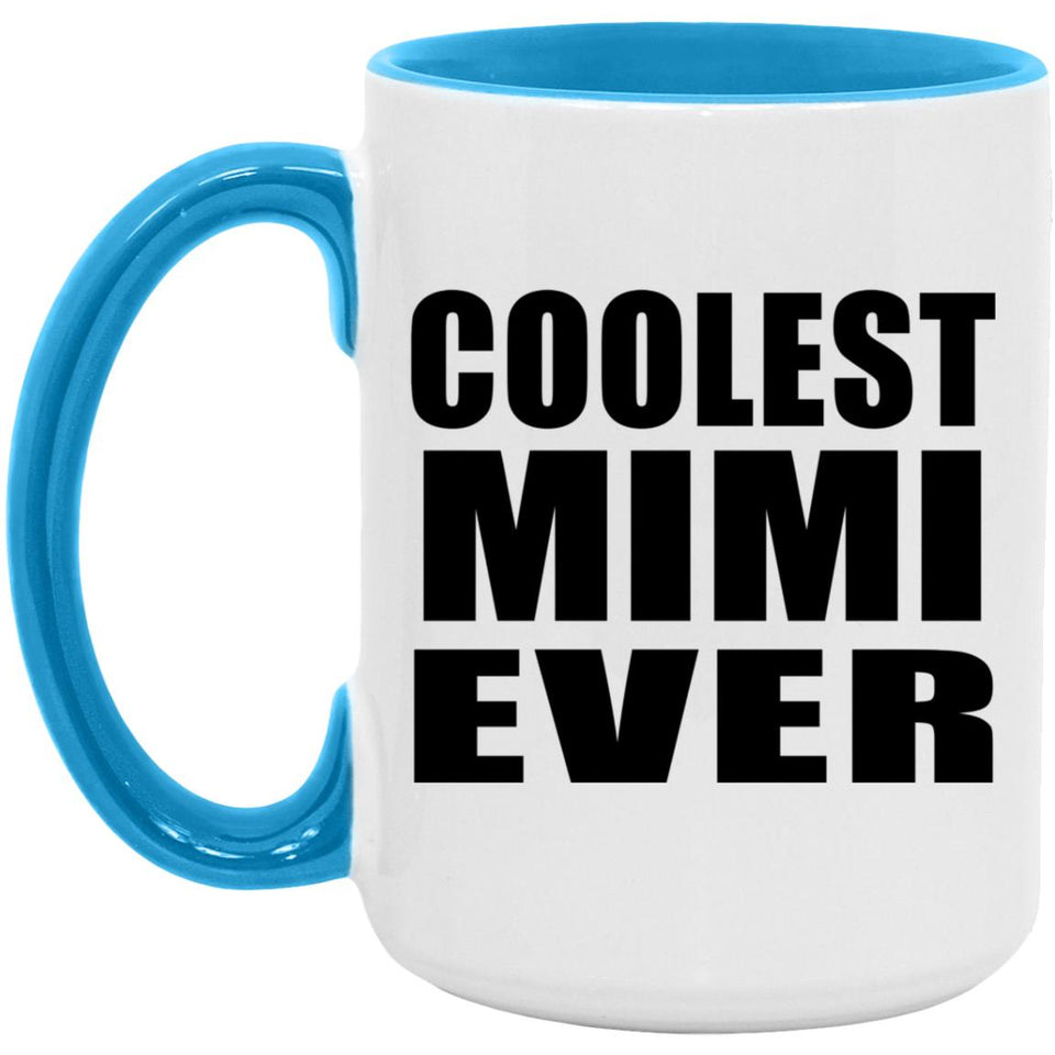 Coolest Mimi Ever - 15oz Accent Mug Blue