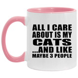 All I Care About Is My Cats - 11oz Accent Mug Pink