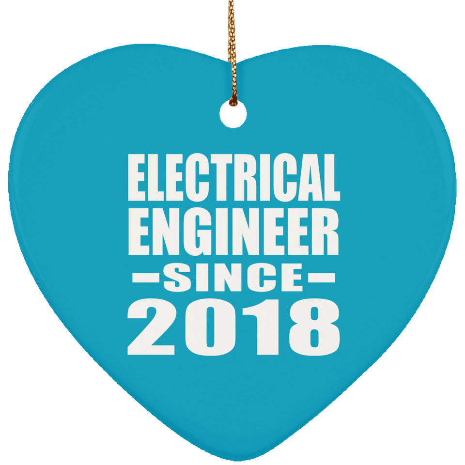 Electrical Engineer Since 2018 - Heart Ornament