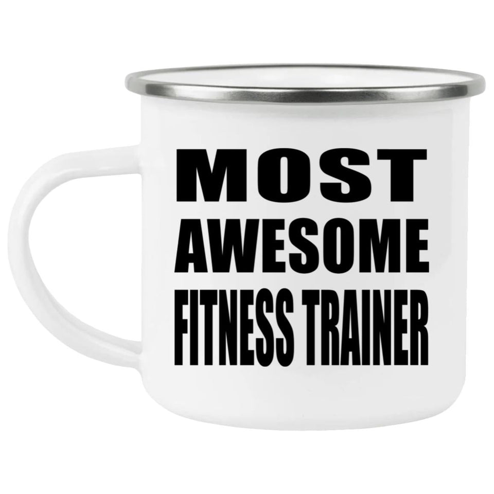 Most Awesome Fitness Trainer - 12oz Camping Mug