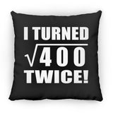 40th Birthday I Turned Square Root of 400 Twice - Throw Pillow Black