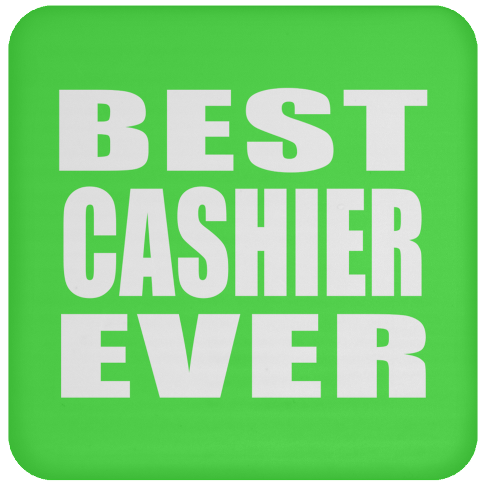 Best Cashier Ever - Drink Coaster