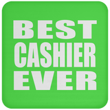 Best Cashier Ever - Drink Coaster