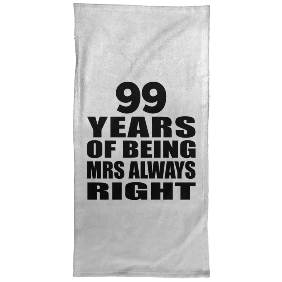 99th Anniversary 99 Years of Being Mrs Always Right - Hand Towel