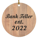 Bank Teller Established Est. 2022 - Circle Ornament C
