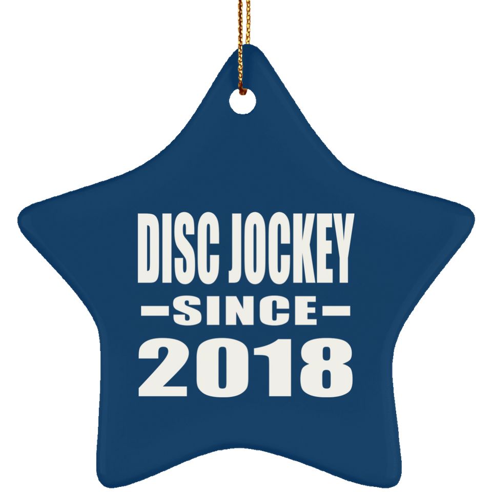 Disc Jockey Since 2018 - Star Ornament