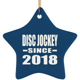 Disc Jockey Since 2018 - Star Ornament