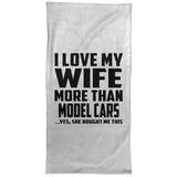 I Love My Wife More Than Model Cars - Hand Towel